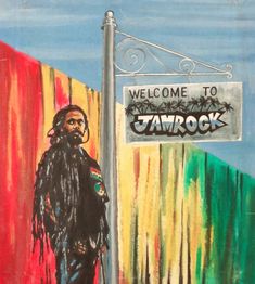 a painting of a man with dreadlocks standing next to a street sign that reads welcome to jamrock