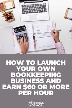 a woman is working on her laptop with the words how to launch your own book keeping business and earn $ 60 or more per hour