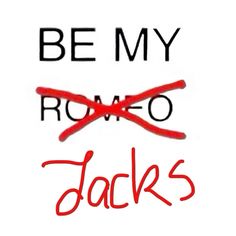 the words be my roma jack's written in red ink