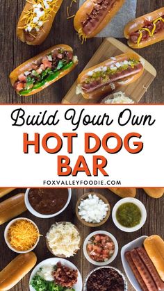 hot dog bar with lots of toppings on it and the words build your own hot dog bar