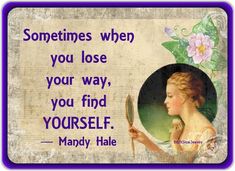 a woman holding a magnifying glass in front of a sign that says sometimes when you lose your way, you find yourself