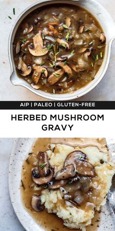 two pictures with different types of food in them and the words, air paleo gluten - free herb mushroom gravy