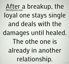 a quote that reads after a break up, the royal one stays single and deal with the damage until headed the other is already in another relationship