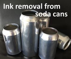 several aluminum cans are stacked on top of each other with the words ink removal from soda cans