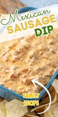 mexican sausage dip with tortilla chips on the side