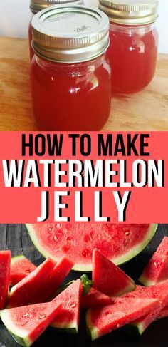 how to make watermelon jelly in a jar with text overlay that reads, how to make watermelon jelly