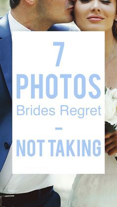 a bride and groom kissing with the words 7 photos bridals reget not taking