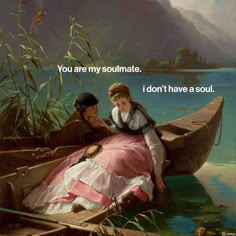 a painting of two people in a boat with the caption you are my soulmate i don't have a soul