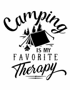 the camping is my favorite therapy