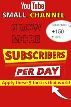 a red background with yellow and white text that reads grow more subscibers per day apply these 5 tacties that work