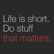 a quote that reads, life is short build stuff that matters