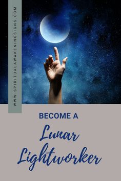 a hand is reaching up to the sky, with the words become a lunar lightworker