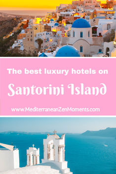 the best luxury hotels on sanofini island in italy with text overlay that reads,