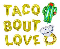 the words taco bout love spelled out in gold foil balloons and an image of a cactus