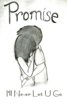 a drawing of a girl hugging her head with the words, i'll never let u go