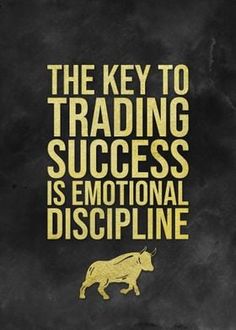 the key to trading success is emotional discipline