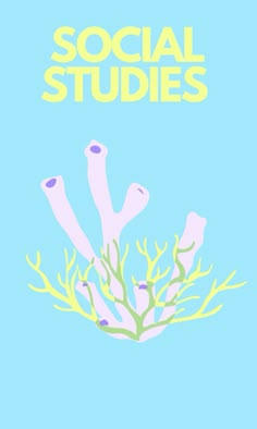 a blue poster with yellow corals and the words social studies