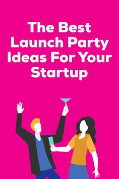 the best launch party ideas for your start up