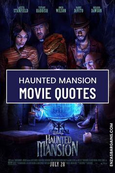 a movie poster with the words,'haunted mansion movie quotes'in front of it