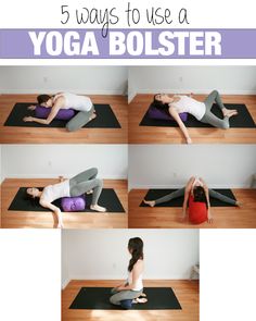 a woman doing yoga poses on a mat with the words 5 ways to use a yoga bolster