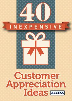 an advertisement with the words 40 expensive customer appreciation ideas