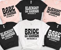 four t - shirts that say, black out on bourbon and one is for the bride