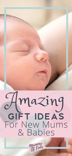 a baby is sleeping with the words amazing gift ideas for new mums and babies