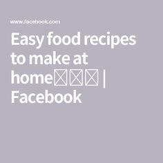 the words easy food recipes to make at home facebook are in white on a gray background