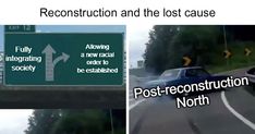 two pictures with the words post - reconstruction north and an image of a car driving past a road sign