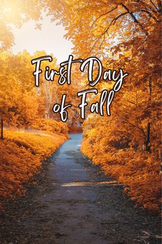 an autumn scene with the words, first day of fall