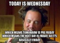 10 Wednesday Memes That'll Make You Wish It Was Friday Already Hump Day Meme, Funny Wednesday Quotes, Memes Mean, Wednesday Hump Day, Wacky Wednesday, Happy Wednesday Quotes