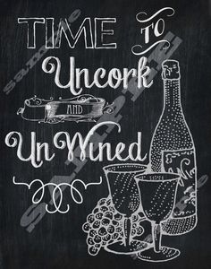 a chalkboard sign that says time to uncork and unwinded with wine