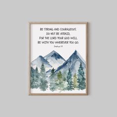 a watercolor painting with the quote be strong and courageous do not be afraid for the lord your god will be with you wherever you go