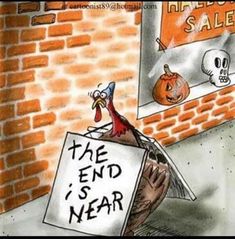 a turkey holding a sign that says the end is near with skulls and pumpkins