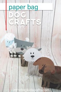 paper bag dog crafts with text overlay that reads, paper bag dog crafts in three different colors