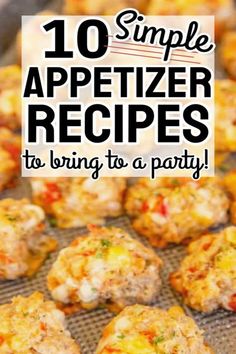 some appetizers that are sitting on top of a pan with the words 10 simple appetizer recipes to bring to a party