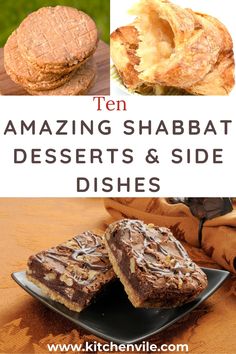 the top ten amazing shabat desserts and side dishes with text overlaying