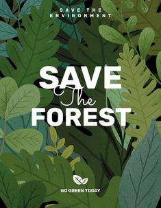 save the forest poster with green leaves and plants in white lettering on a black background