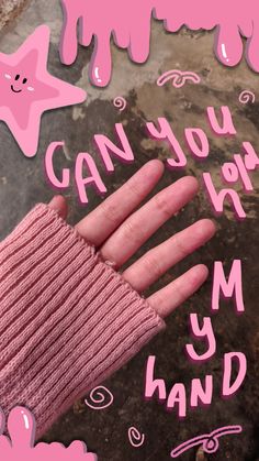 a person's hand wearing pink mittens with the words can you keep my hand?