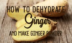 how to dehydrate ginger and make ginger powder easier than using ginger powder