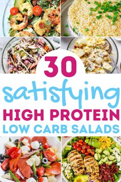 30 high protein low carb salads with the title overlay that reads, 30 satisfieding high protein low carb salads