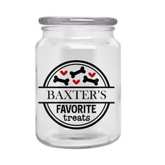 a glass jar with a label for baxter's favorite treats