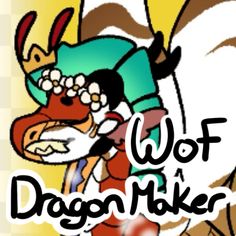 an image of a cartoon character with the words wof dagon maker