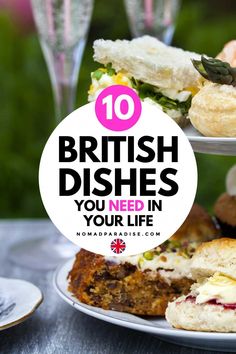 the words british dishes you need in your life are overlaid with images of sandwiches and pastries