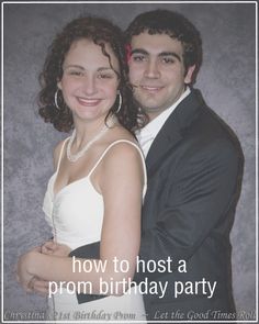 a man and woman are posing for a photo with the caption how to host a prom birthday party