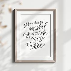 This is our hand lettered minimal bible verse art print featuring the well-known hymn lyrics "Then sings my soul my Savior God to thee" from the famous hymn How Great Thou Art. This Christian wall decor print can fit into any home decor style with it's monochromatic minimal style! PRODUCT DETAILS *Frame is NOT included. Frame is only for staging purposes* Size: Available in 8X10, 11X14, 12X18, 18X24, 24X36 Material: High-quality enhanced matte paper (189 gsm) Lettering Style: Handlettered with l Hymn Wall Art, Bible Verse Art Print, Worship Songs Lyrics, Hymns Lyrics, Then Sings My Soul, Wall Art Minimal, Modern Lettering, Christian Wall Decor, Verse Art