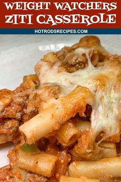 a plate full of pasta with meat and cheese on top, next to the words weight watchers ziti casserole