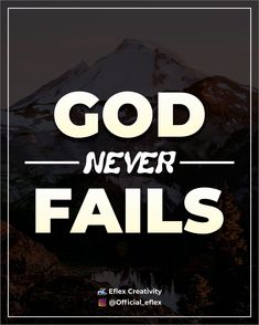 the words god never falls in front of a mountain