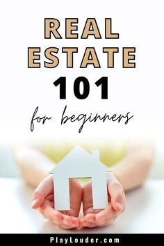 the words real estate 101 for beginners in front of a person holding a paper house