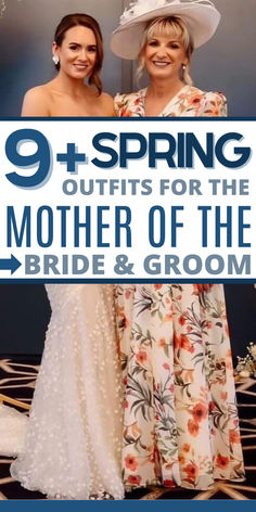 two women standing next to each other in dresses and hats with the words 9 + spring outfits for the mother of the bride & groom